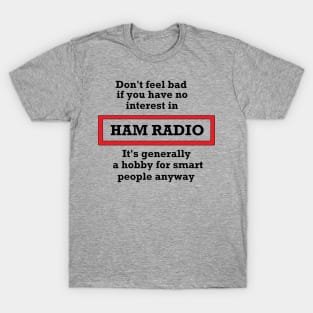 Ham Radio for Smart People T-Shirt